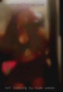 Not looking for  anything by nude woman deep.